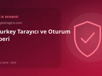 Betturkey Tarayıcı ve Oturum Rehberi görseli