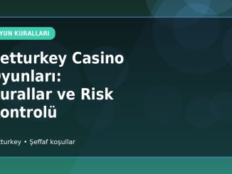 Betturkey Casino Oyunları: Kurallar ve Risk Kontrolü kapak görseli